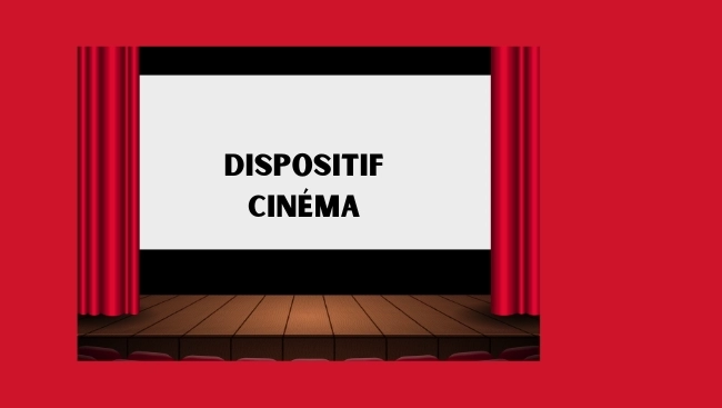 Dispositif Cinéma