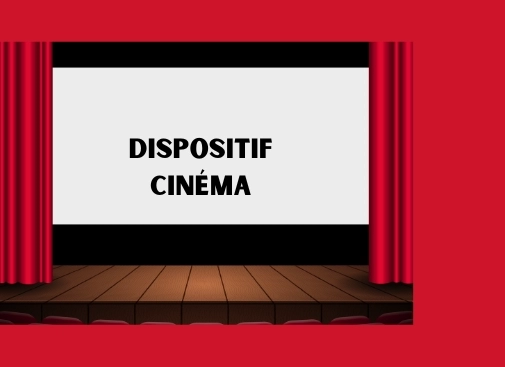 Dispositif Cinéma